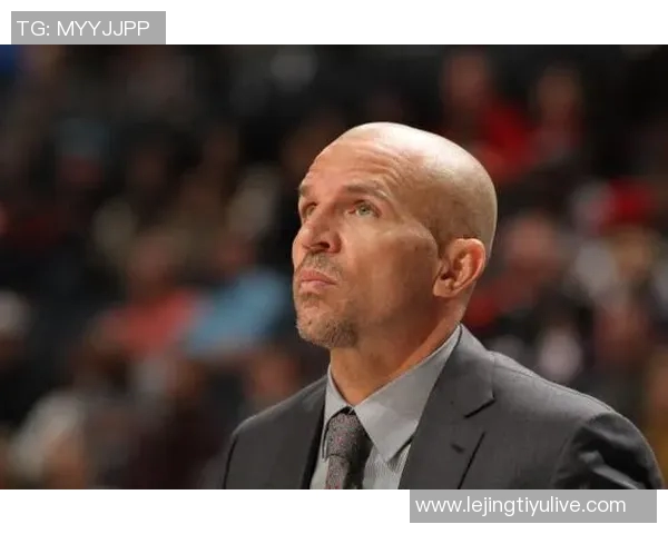 末节崩盘失利基德坦言未能把握关键机会导致球队失望 末节崩盘失利基德坦言未能把握关键机会导致球队失望